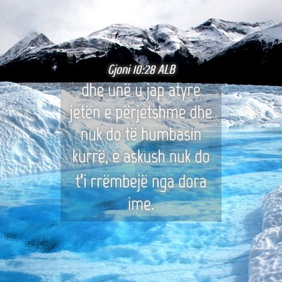 Picture 04 - Gjoni 10:28 ALB - dhe unë u jap atyre jetën e përjetshme dhe nuk - Bible Verse Picture