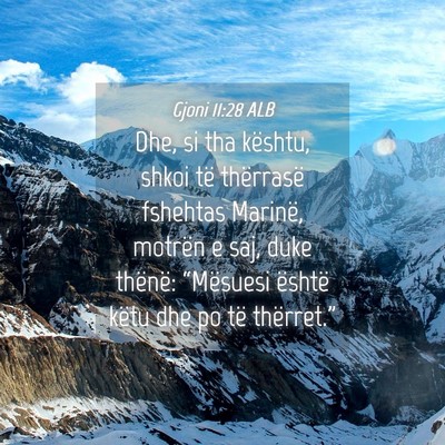 Picture 04 - Gjoni 11:28 ALB - Dhe, si tha kështu, shkoi të thërrasë - Bible Verse Picture