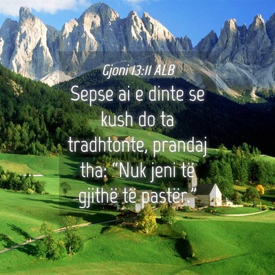 Picture 04 - Gjoni 13:11 ALB - Sepse ai e dinte se kush do ta tradhtonte, - Bible Verse Picture