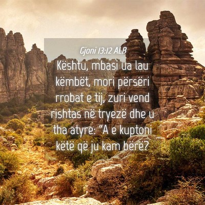 Picture 04 - Gjoni 13:12 ALB - Kështu, mbasi ua lau këmbët, mori përsëri - Bible Verse Picture