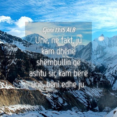 Picture 04 - Gjoni 13:15 ALB - Unë, në fakt, ju kam dhënë shëmbullin që - Bible Verse Picture