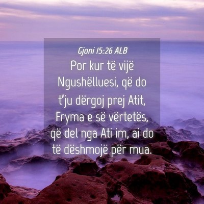 Picture 04 - Gjoni 15:26 ALB - Por kur të vijë Ngushëlluesi, që do t’ju - Bible Verse Picture