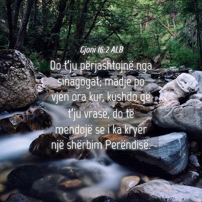 Picture 04 - Gjoni 16:2 ALB - Do t’ju përjashtojnë nga sinagogat; madje po - Bible Verse Picture