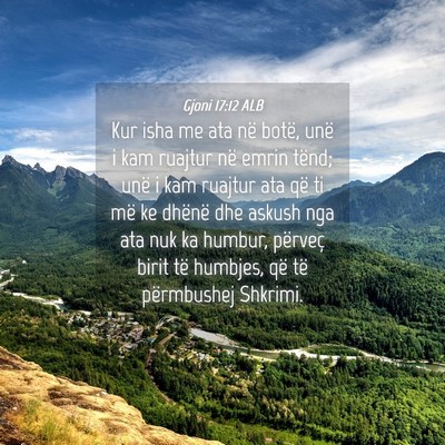 Picture 04 - Gjoni 17:12 ALB - Kur isha me ata në botë, unë i kam ruajtur në - Bible Verse Picture