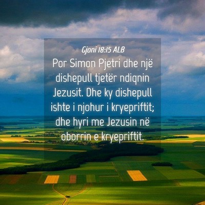 Picture 04 - Gjoni 18:15 ALB - Por Simon Pjetri dhe një dishepull tjetër - Bible Verse Picture