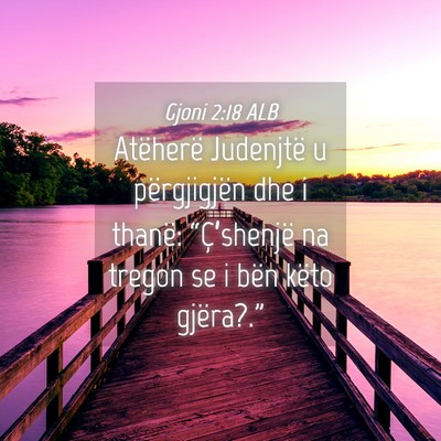 Picture 04 - Gjoni 2:18 ALB - Atëherë Judenjtë u përgjigjën dhe i thanë: - Bible Verse Picture