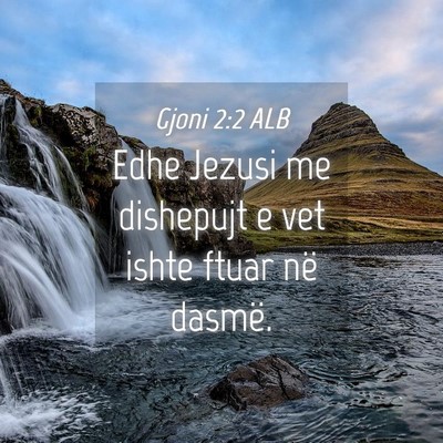 Picture 04 - Gjoni 2:2 ALB - Edhe Jezusi me dishepujt e vet ishte ftuar në - Bible Verse Picture