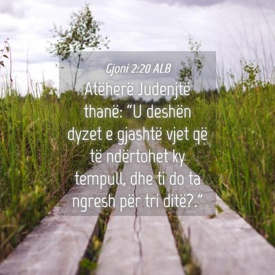Picture 04 - Gjoni 2:20 ALB - Atëherë Judenjtë thanë: “U deshën dyzet e - Bible Verse Picture