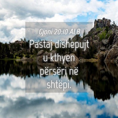 Picture 04 - Gjoni 20:10 ALB - Pastaj dishepujt u kthyen përsëri në - Bible Verse Picture