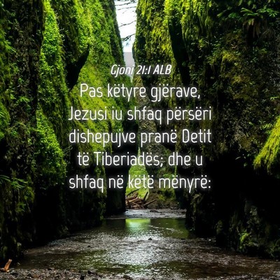 Picture 04 - Gjoni 21:1 ALB - Pas këtyre gjërave, Jezusi iu shfaq përsëri - Bible Verse Picture