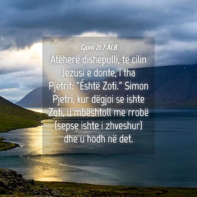 Picture 04 - Gjoni 21:7 ALB - Atëherë dishepulli, të cilin Jezusi e donte, i - Bible Verse Picture