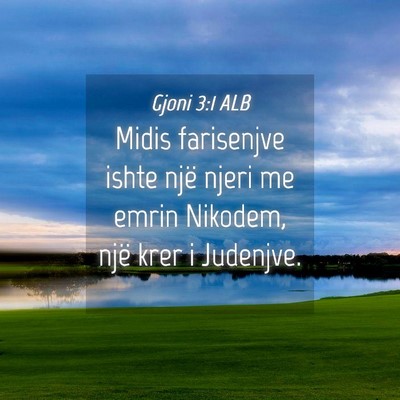 Picture 04 - Gjoni 3:1 ALB - Midis farisenjve ishte një njeri me emrin - Bible Verse Picture