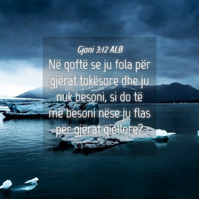 Picture 04 - Gjoni 3:12 ALB - Në qoftë se ju fola për gjërat tokësore dhe - Bible Verse Picture