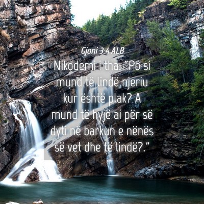 Picture 04 - Gjoni 3:4 ALB - Nikodemi i tha: “Po si mund të lindë njeriu - Bible Verse Picture