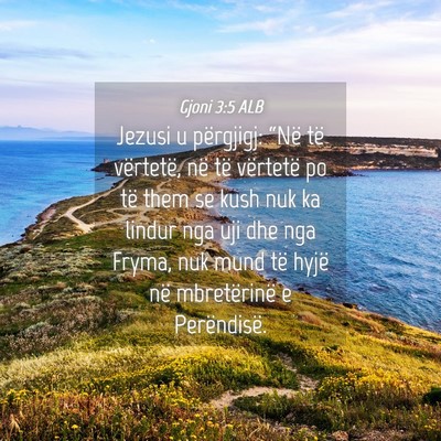 Picture 04 - Gjoni 3:5 ALB - Jezusi u përgjigj: “Në të vërtetë, në të - Bible Verse Picture