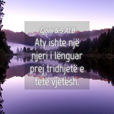 Picture 04 - Gjoni 5:5 ALB - Aty ishte një njeri i lënguar prej tridhjetë e - Bible Verse Picture