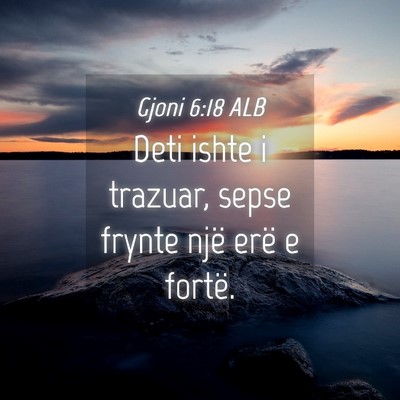 Picture 04 - Gjoni 6:18 ALB - Deti ishte i trazuar, sepse frynte një erë e - Bible Verse Picture