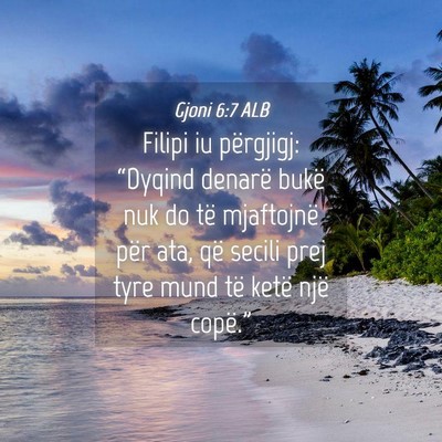Picture 04 - Gjoni 6:7 ALB - Filipi iu përgjigj: “Dyqind denarë bukë nuk - Bible Verse Picture
