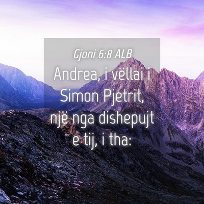 Picture 04 - Gjoni 6:8 ALB - Andrea, i vëllai i Simon Pjetrit, një nga - Bible Verse Picture