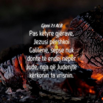 Picture 04 - Gjoni 7:1 ALB - Pas këtyre gjërave, Jezusi përshkoi Galilenë, - Bible Verse Picture