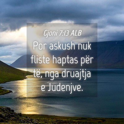Picture 04 - Gjoni 7:13 ALB - Por askush nuk fliste haptas për të, nga - Bible Verse Picture