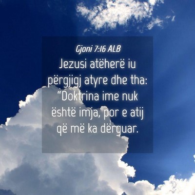 Picture 04 - Gjoni 7:16 ALB - Jezusi atëherë iu përgjigj atyre dhe tha: - Bible Verse Picture