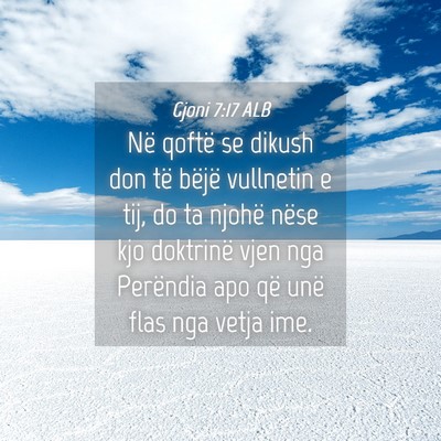 Picture 04 - Gjoni 7:17 ALB - Në qoftë se dikush don të bëjë vullnetin e - Bible Verse Picture