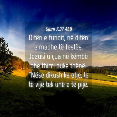 Picture 04 - Gjoni 7:37 ALB - Ditën e fundit, në ditën e madhe të festës, - Bible Verse Picture