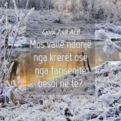 Picture 04 - Gjoni 7:48 ALB - Mos vallë ndonjë nga krerët ose nga - Bible Verse Picture