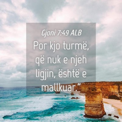 Picture 04 - Gjoni 7:49 ALB - Por kjo turmë, që nuk e njeh ligjin, është e - Bible Verse Picture