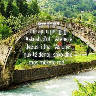 Picture 04 - Gjoni 8:11 ALB - Dhe ajo u përgjigj: “Askush, Zot.” Atëherë - Bible Verse Picture