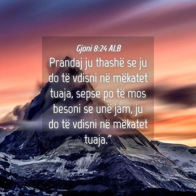 Picture 04 - Gjoni 8:24 ALB - Prandaj ju thashë se ju do të vdisni në - Bible Verse Picture