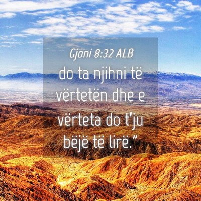Picture 04 - Gjoni 8:32 ALB - do ta njihni të vërtetën dhe e vërteta do - Bible Verse Picture