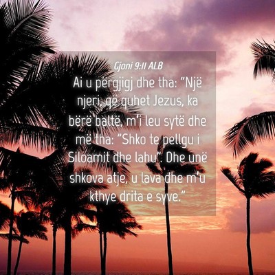 Picture 04 - Gjoni 9:11 ALB - Ai u përgjigj dhe tha: “Një njeri, që quhet - Bible Verse Picture