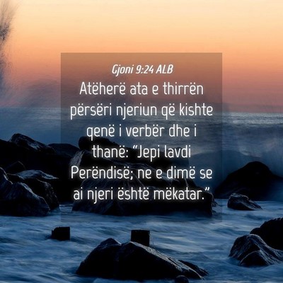 Picture 04 - Gjoni 9:24 ALB - Atëherë ata e thirrën përsëri njeriun që - Bible Verse Picture