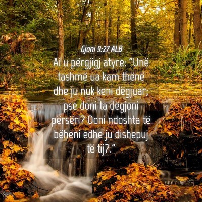 Picture 04 - Gjoni 9:27 ALB - Ai u përgjigj atyre: “Unë tashmë ua kam - Bible Verse Picture