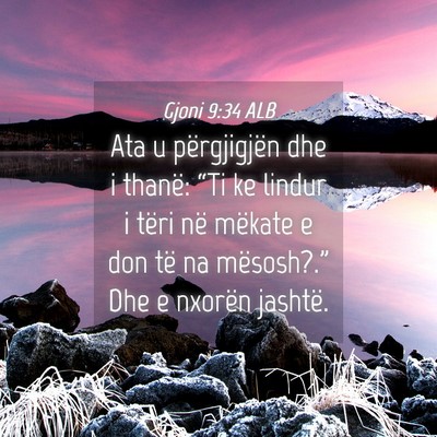 Picture 04 - Gjoni 9:34 ALB - Ata u përgjigjën dhe i thanë: “Ti ke lindur - Bible Verse Picture