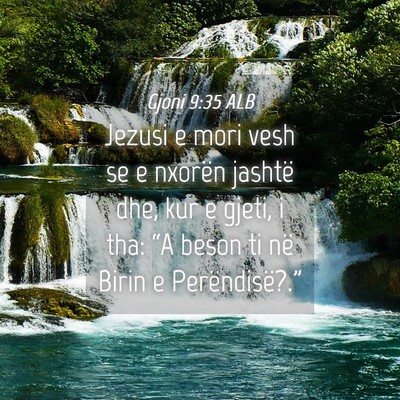 Picture 04 - Gjoni 9:35 ALB - Jezusi e mori vesh se e nxorën jashtë dhe, kur - Bible Verse Picture
