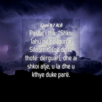 Picture 04 - Gjoni 9:7 ALB - Pastaj i tha: “Shko, lahu në pellgun e - Bible Verse Picture