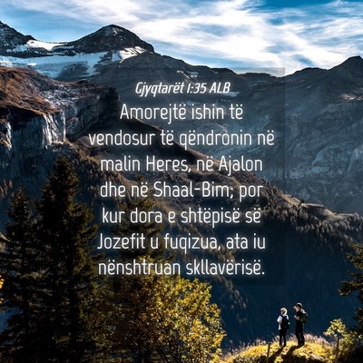Picture 04 - Gjyqtarët 1:35 ALB - Amorejtë ishin të vendosur të qëndronin në - Bible Verse Picture