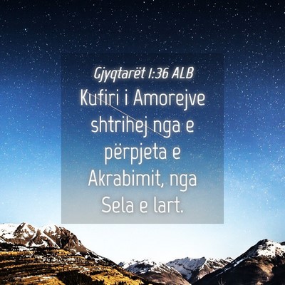 Picture 04 - Gjyqtarët 1:36 ALB - Kufiri i Amorejve shtrihej nga e përpjeta e - Bible Verse Picture