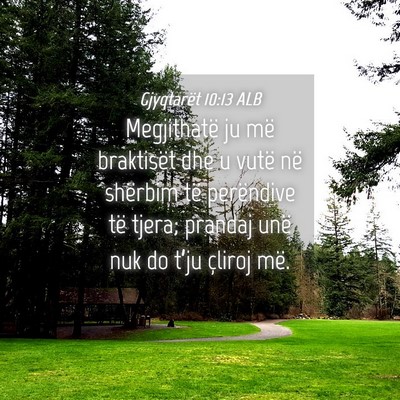 Picture 04 - Gjyqtarët 10:13 ALB - Megjithatë ju më braktisët dhe u vutë në - Bible Verse Picture