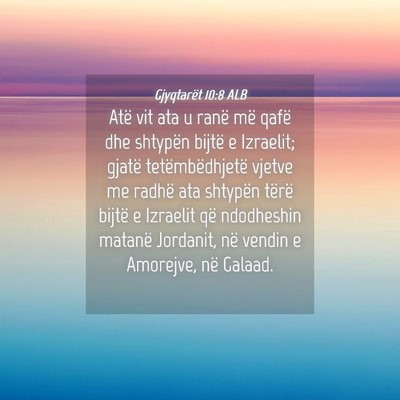 Picture 04 - Gjyqtarët 10:8 ALB - Atë vit ata u ranë më qafë dhe shtypën - Bible Verse Picture