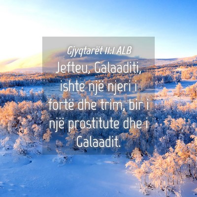 Picture 04 - Gjyqtarët 11:1 ALB - Jefteu, Galaaditi, ishte një njeri i fortë dhe - Bible Verse Picture