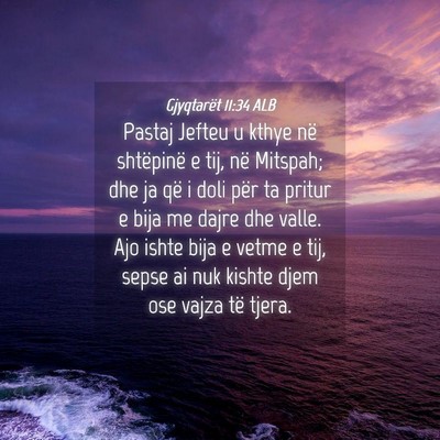 Picture 04 - Gjyqtarët 11:34 ALB - Pastaj Jefteu u kthye në shtëpinë e tij, në - Bible Verse Picture