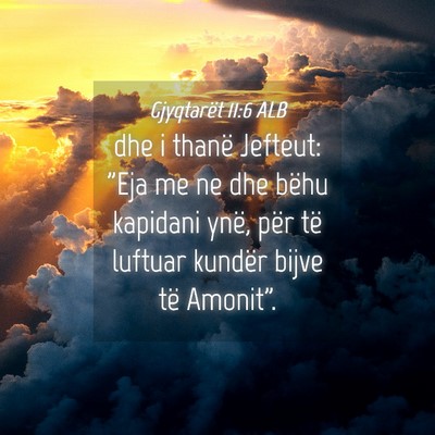 Picture 04 - Gjyqtarët 11:6 ALB - dhe i thanë Jefteut: 