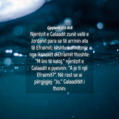 Picture 04 - Gjyqtarët 12:5 ALB - Njerëzit e Galaadit zunë vatë e Jordanit para - Bible Verse Picture