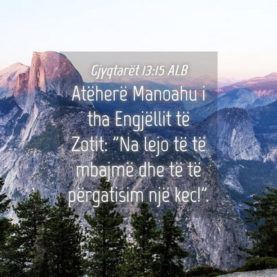Picture 04 - Gjyqtarët 13:15 ALB - Atëherë Manoahu i tha Engjëllit të Zotit: 