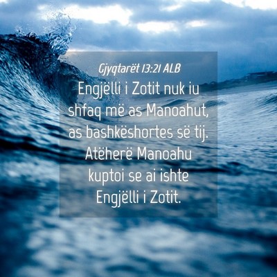 Picture 04 - Gjyqtarët 13:21 ALB - Engjëlli i Zotit nuk iu shfaq më as Manoahut, - Bible Verse Picture