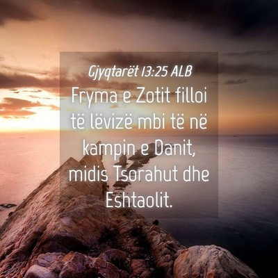 Picture 04 - Gjyqtarët 13:25 ALB - Fryma e Zotit filloi të lëvizë mbi të në - Bible Verse Picture